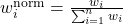  w_i^{\text{norm}} = \frac{w_i}{\sum_{i=1}^{n} w_i} 