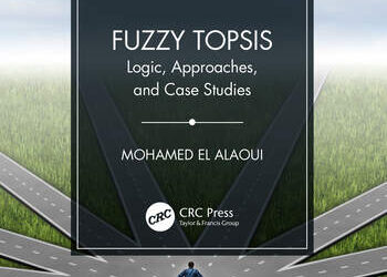 Fuzzy TOPSIS Logic, Approaches, and Case Studies
