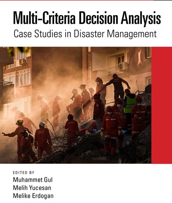 Multi-Criteria Decision Analysis: Case Studies in Disaster Management 1st Edition, Kindle Edition